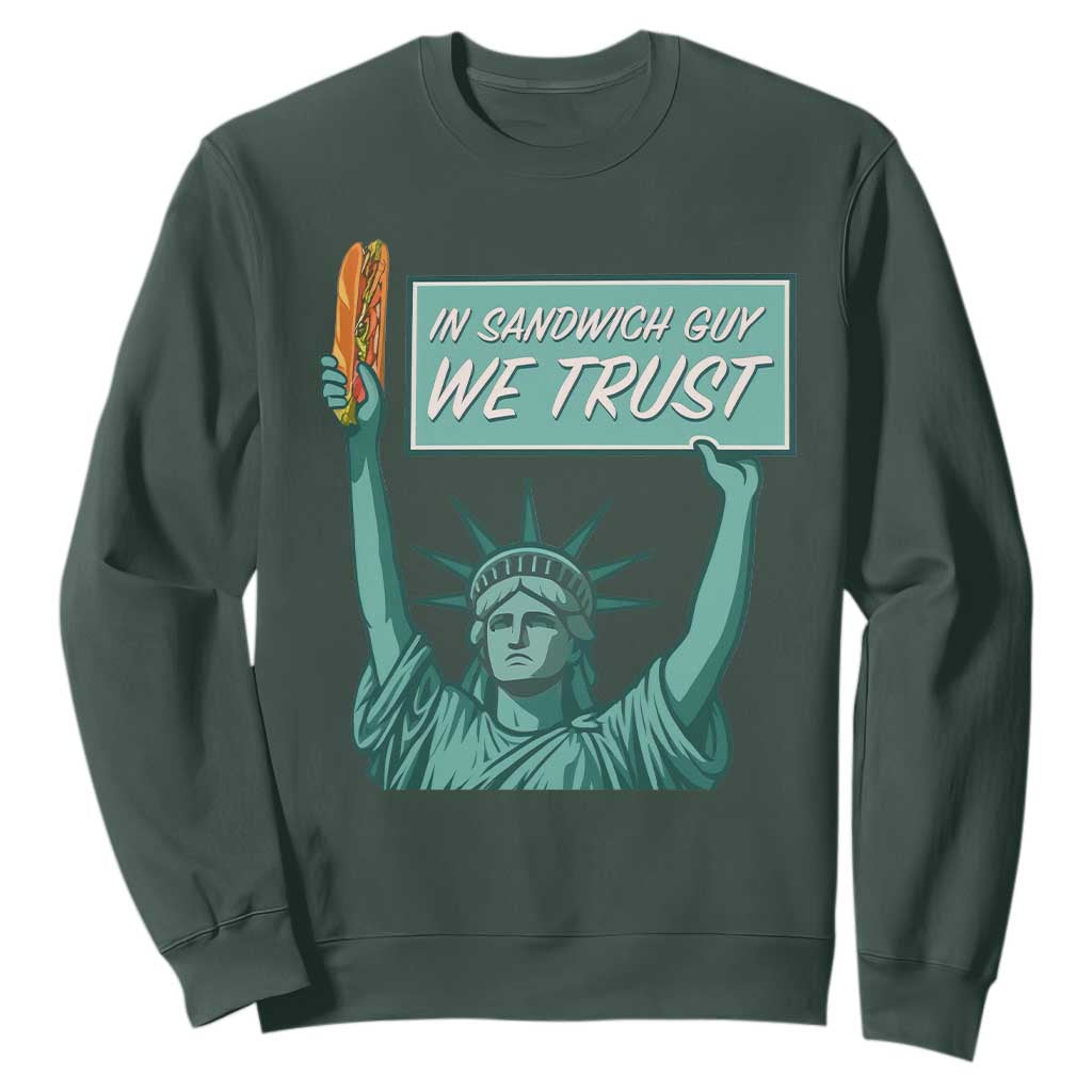 In Sandwich Guy We Trust Sweatshirt Funny Liberty with Baguette Parody Graphic Political Satire TS02 Dark Forest Green Print Your Wear