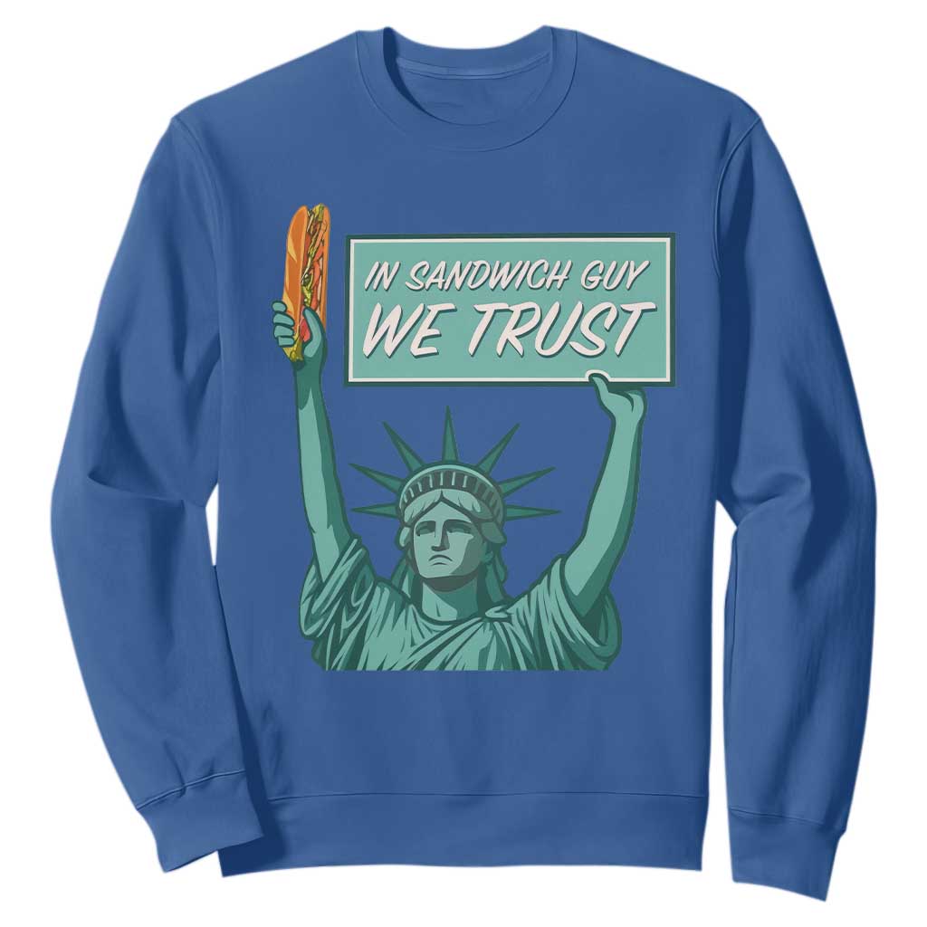 In Sandwich Guy We Trust Sweatshirt Funny Liberty with Baguette Parody Graphic Political Satire TS02 Royal Blue Print Your Wear