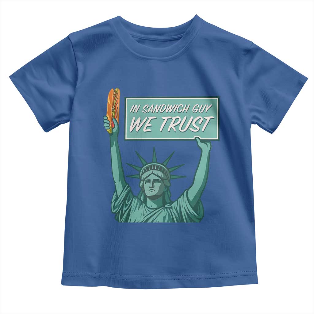 In Sandwich Guy We Trust Toddler T Shirt Funny Liberty with Baguette Parody Graphic Political Satire TS02 Royal Blue Print Your Wear