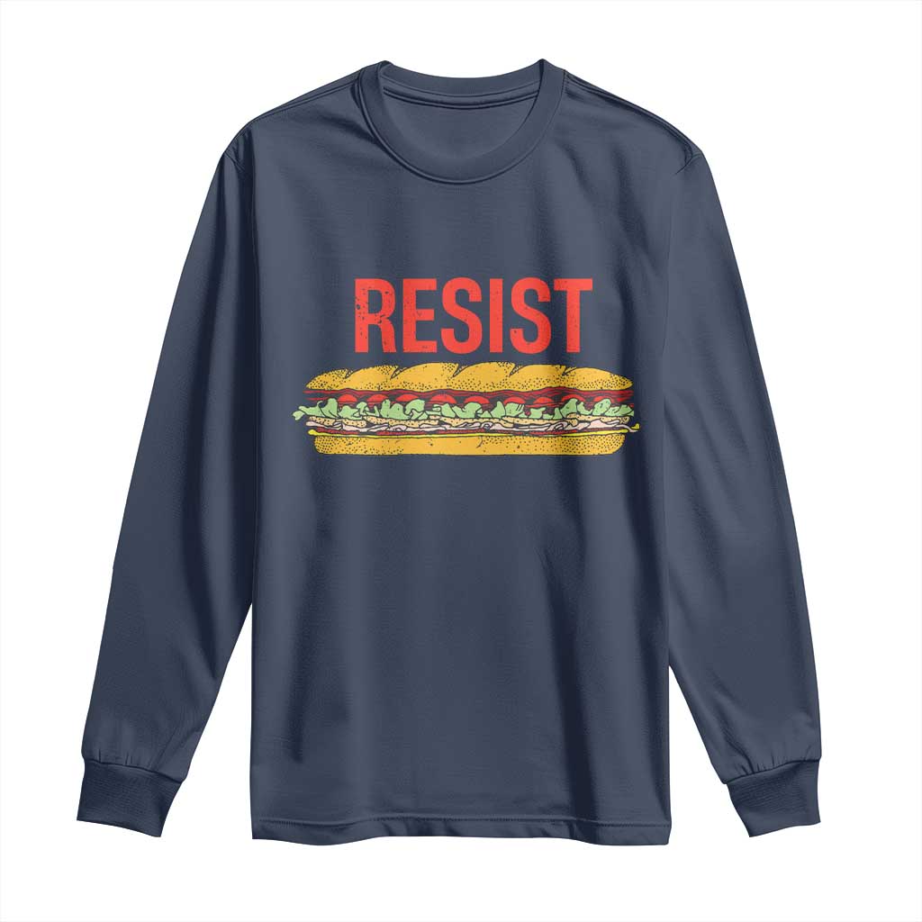 Resist Sandwich Long Sleeve Shirt Sarcastic Food Revolution Political Satire TS02 Navy Print Your Wear