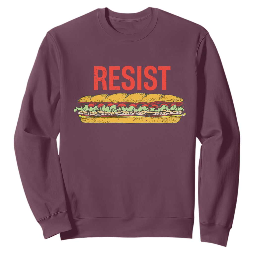 Resist Sandwich Sweatshirt Sarcastic Food Revolution Political Satire TS02 Maroon Print Your Wear