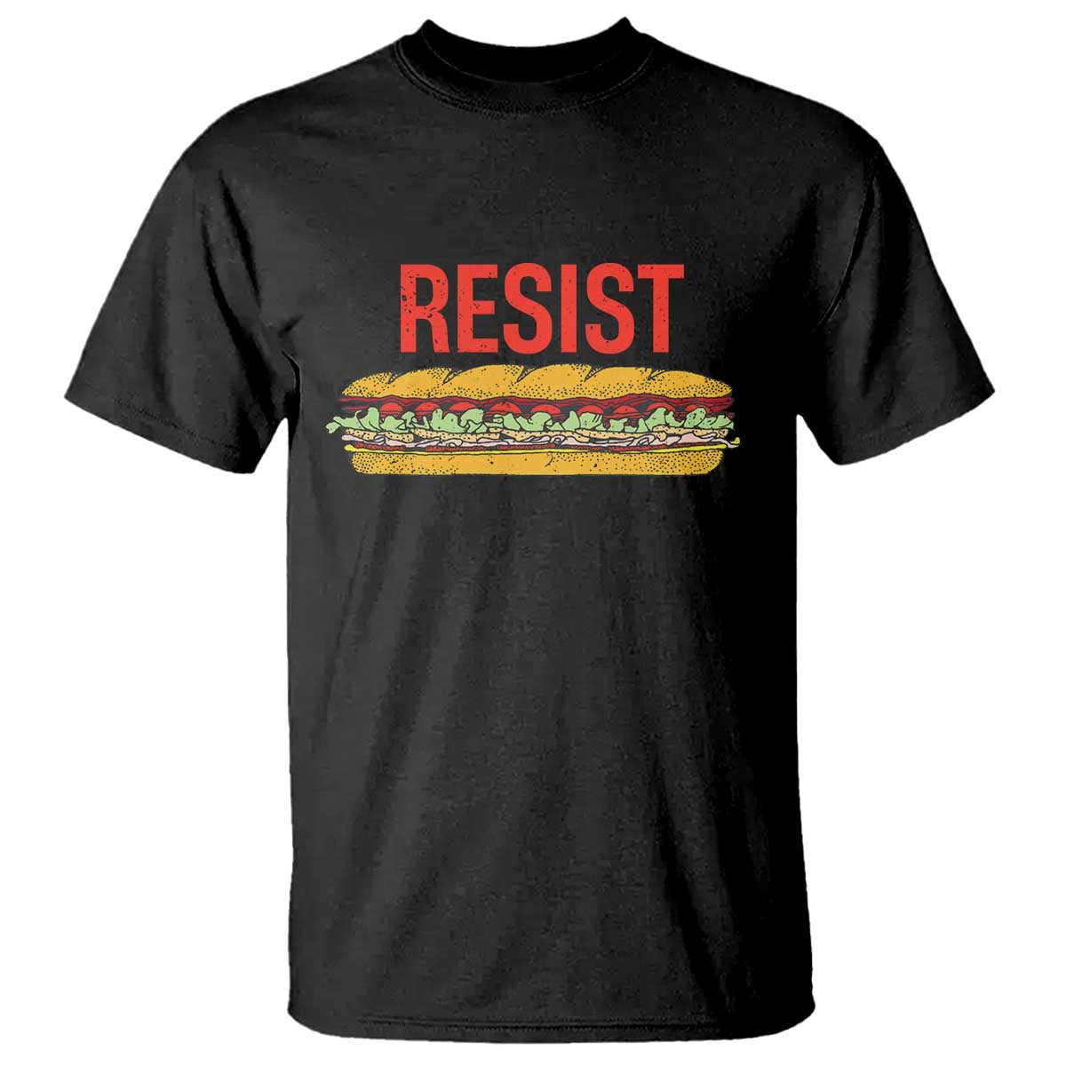 Resist Sandwich T Shirt Sarcastic Food Revolution Political Satire TS02 Black Print Your Wear