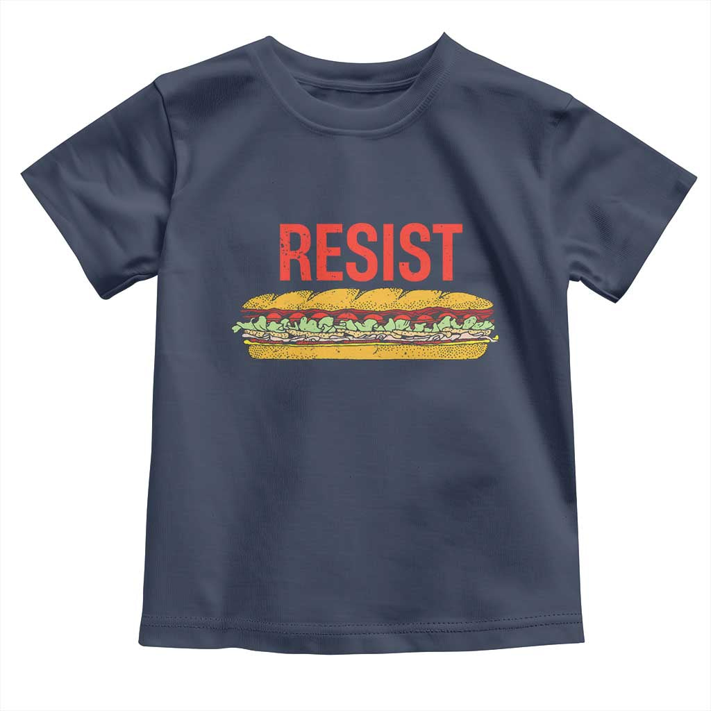 Resist Sandwich Toddler T Shirt Sarcastic Food Revolution Political Satire TS02 Navy Print Your Wear
