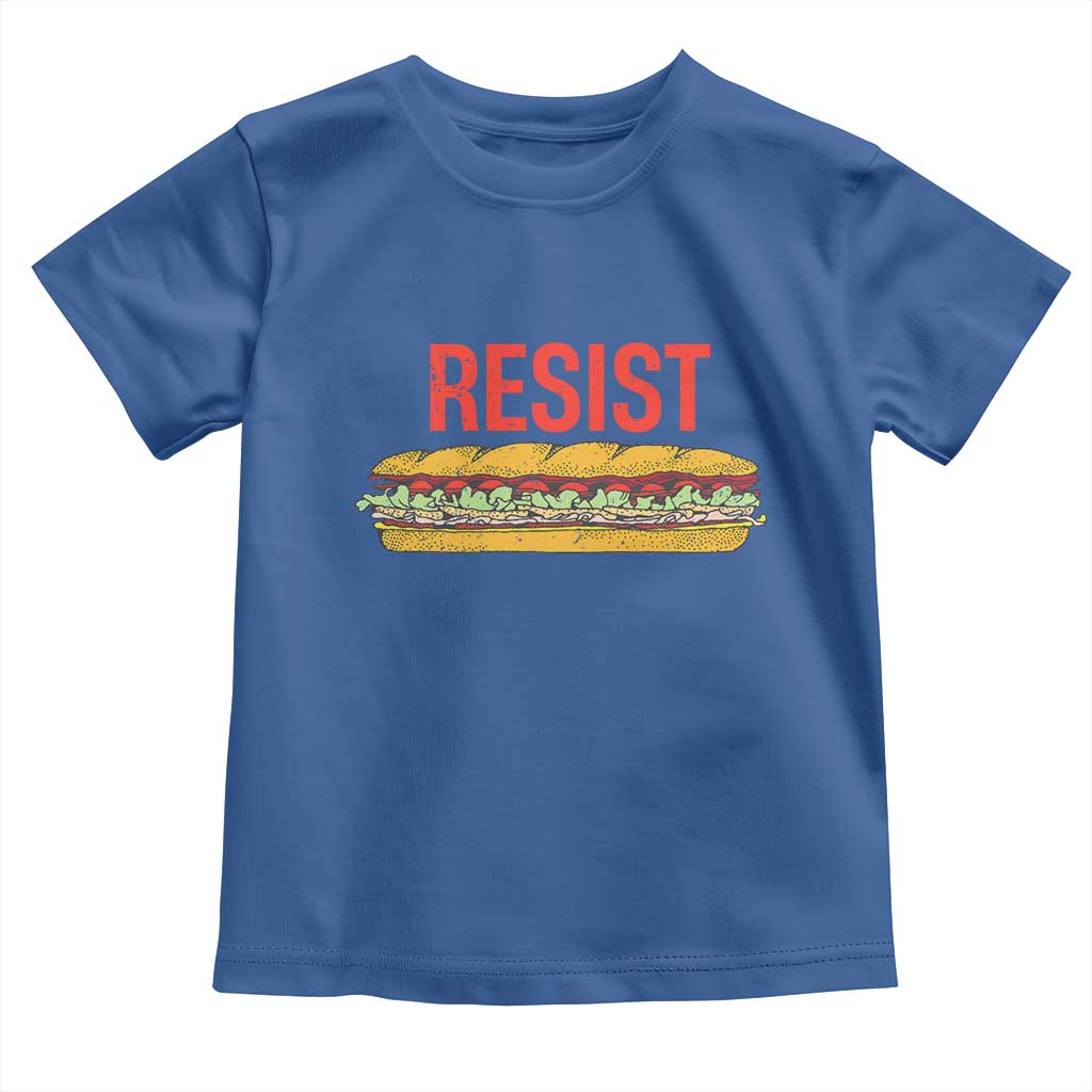 Resist Sandwich Toddler T Shirt Sarcastic Food Revolution Political Satire TS02 Royal Blue Print Your Wear