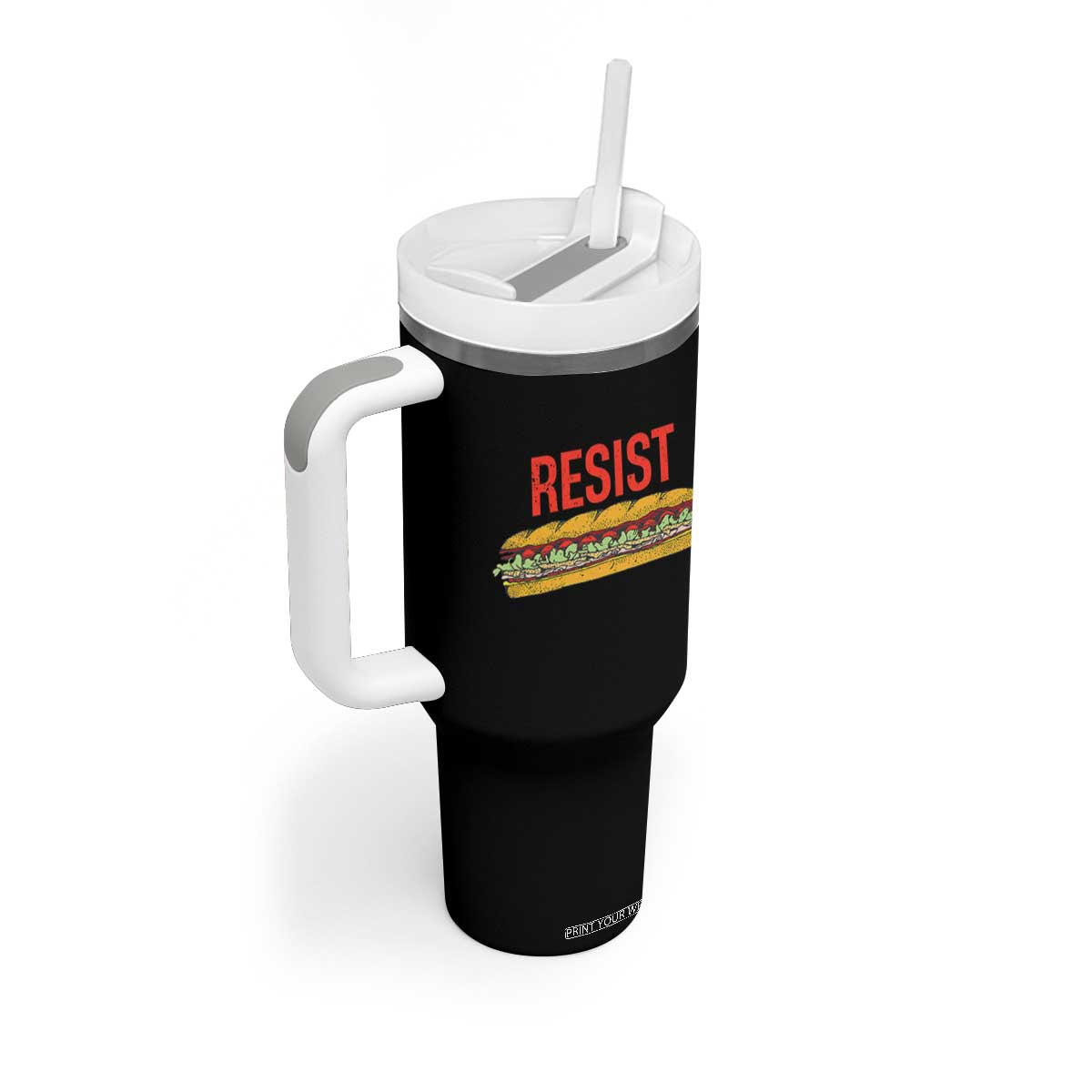 Resist Sandwich Tumbler With Handle Sarcastic Food Revolution Political Satire TS02 Print Your Wear