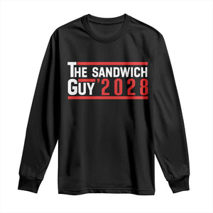 The Sandwich Guy for President 2028 Long Sleeve Shirt Funny Patriotic Campaign Parody TS02 Black Print Your Wear