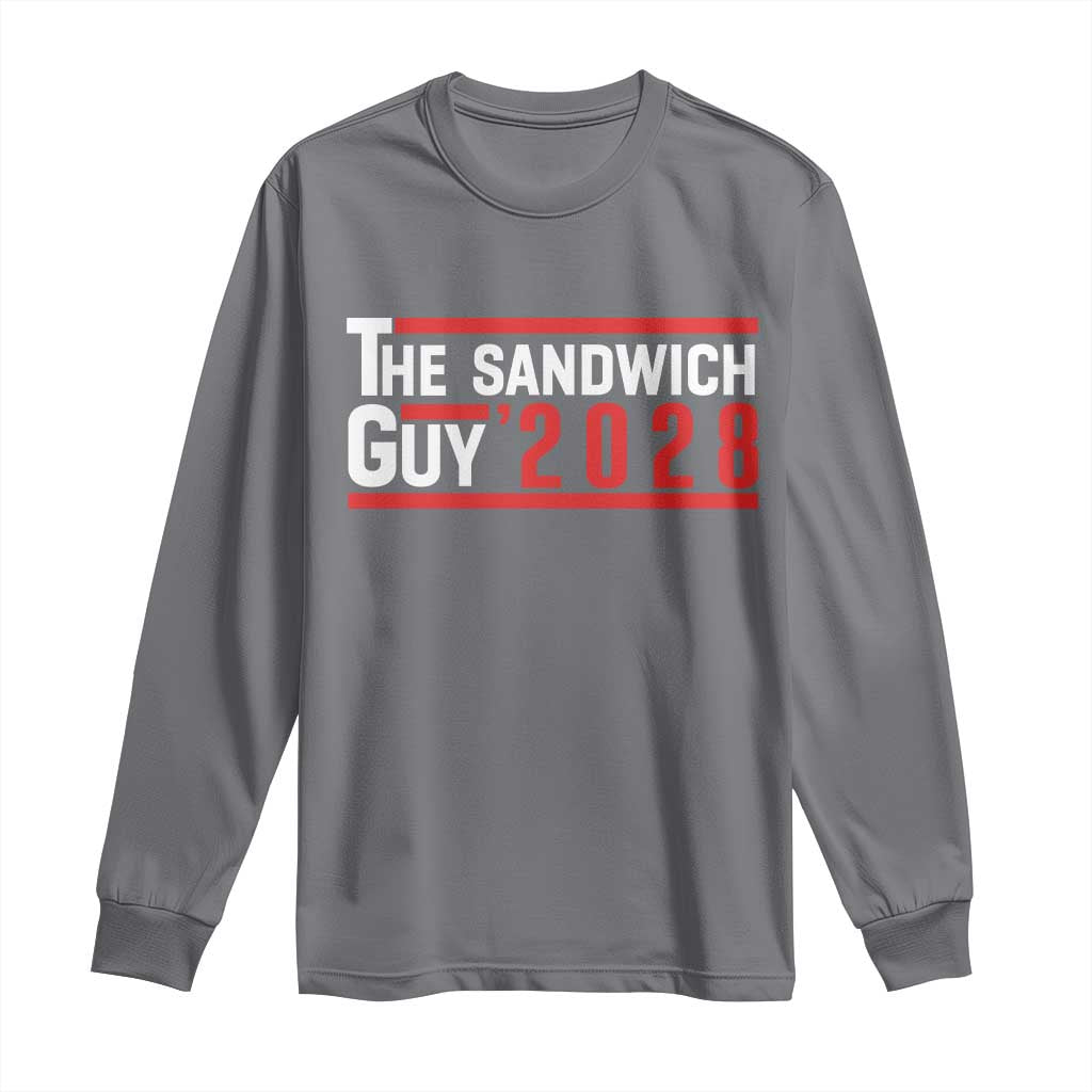 The Sandwich Guy 2028 Long Sleeve Shirt Political Parody TS02 Charcoal Print Your Wear