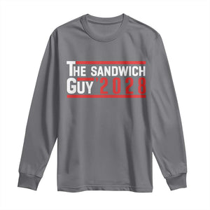 The Sandwich Guy for President 2028 Long Sleeve Shirt Funny Patriotic Campaign Parody TS02 Charcoal Print Your Wear