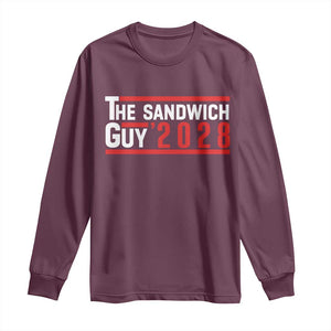 The Sandwich Guy for President 2028 Long Sleeve Shirt Funny Patriotic Campaign Parody TS02 Maroon Print Your Wear