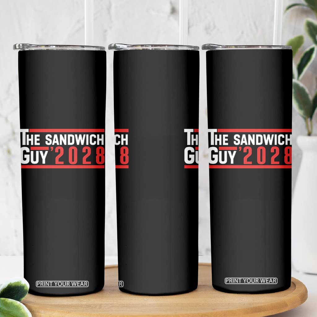 The Sandwich Guy 2028 Skinny Tumbler Political Parody TS02 Print Your Wear