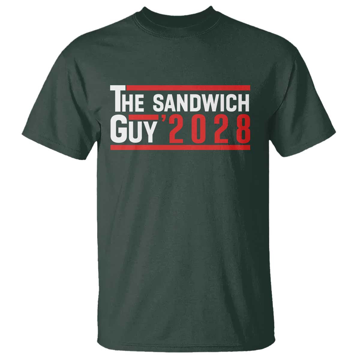 The Sandwich Guy 2028 T Shirt Political Parody TS02 Dark Forest Green Print Your Wear