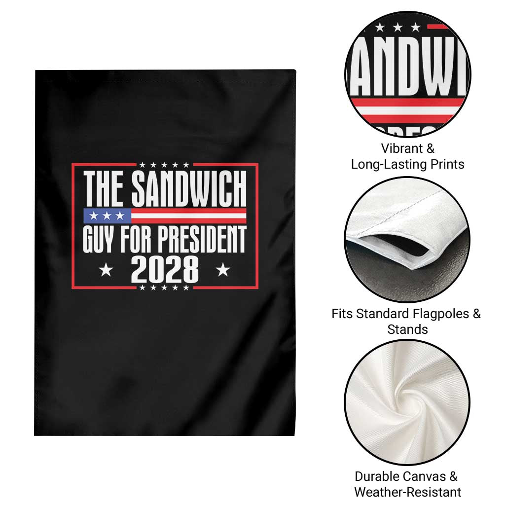 The Sandwich Guy for President 2028 Garden Flag Funny Patriotic Campaign Parody TS02 Print Your Wear