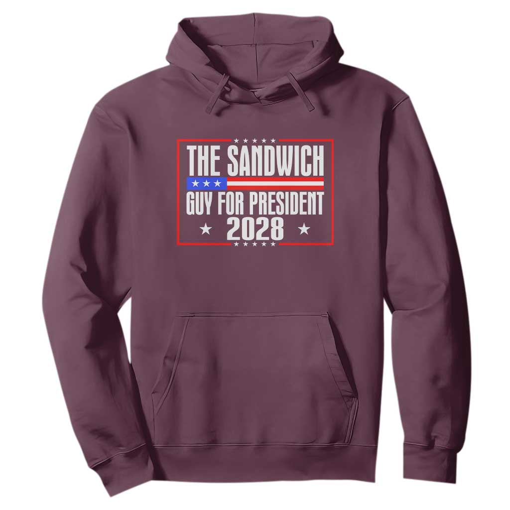 The Sandwich Guy for President 2028 Hoodie Funny Patriotic Campaign Parody TS02 Maroon Print Your Wear