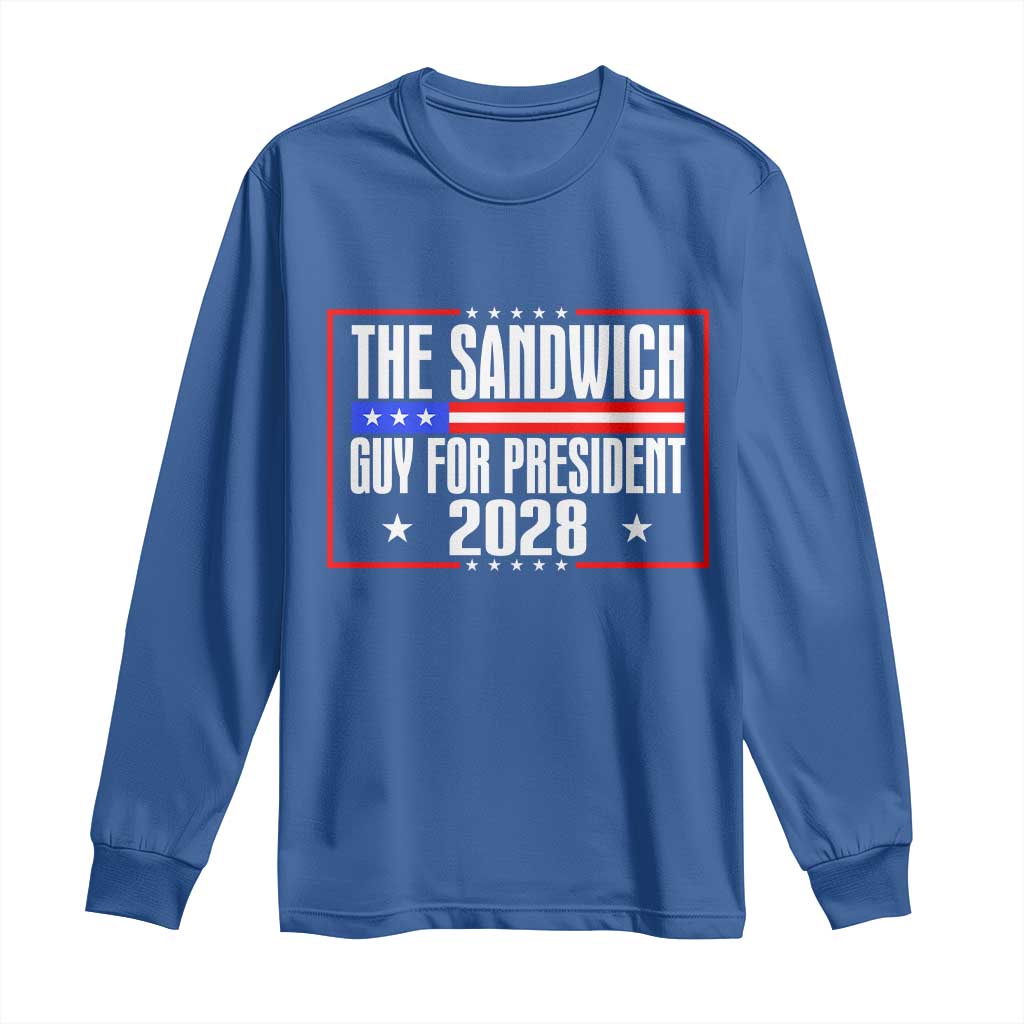 The Sandwich Guy for President 2028 Long Sleeve Shirt Funny Patriotic Campaign Parody TS02 Royal Blue Print Your Wear