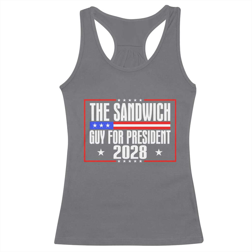 The Sandwich Guy for President 2028 Racerback Tank Top Funny Patriotic Campaign Parody TS02 Charcoal Print Your Wear