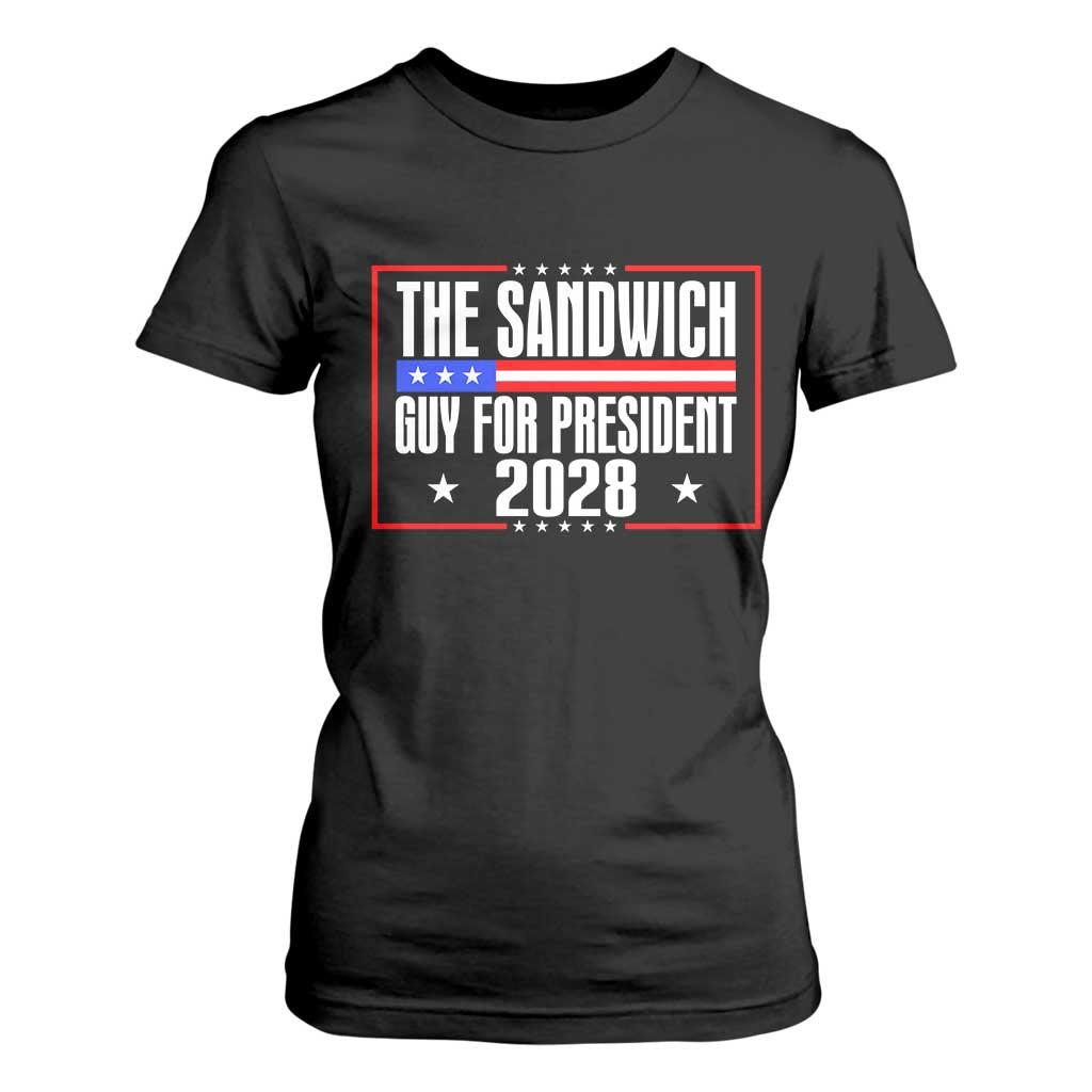 The Sandwich Guy for President 2028 T Shirt For Women Funny Patriotic Campaign Parody TS02 Black Print Your Wear