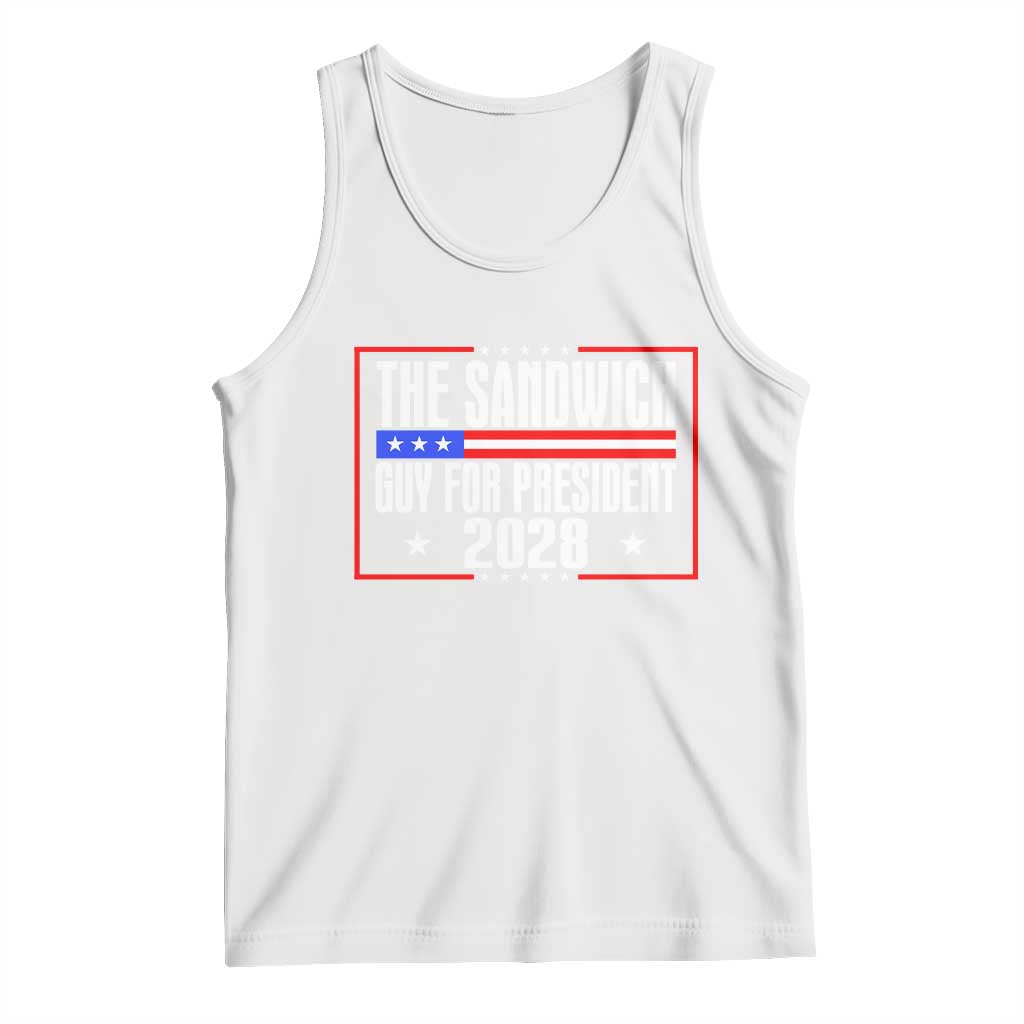 The Sandwich Guy for President 2028 Tank Top Funny Patriotic Campaign Parody TS02 White Print Your Wear