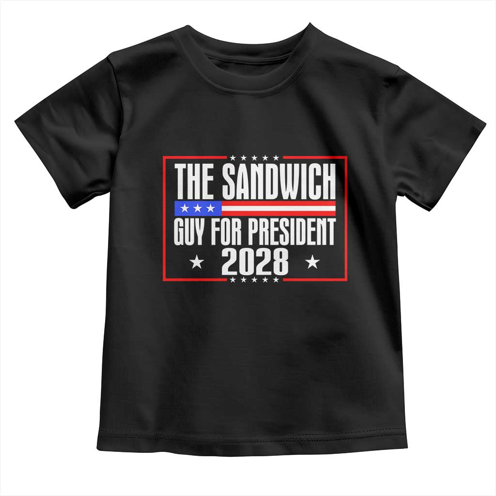 The Sandwich Guy for President 2028 Toddler T Shirt Funny Patriotic Campaign Parody TS02 Black Print Your Wear