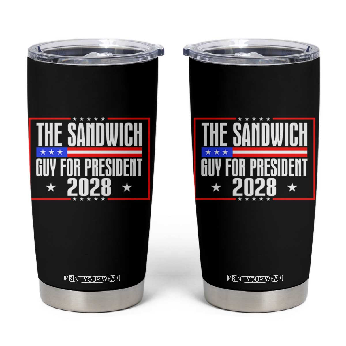 The Sandwich Guy for President 2028 Tumbler Cup Funny Patriotic Campaign Parody TS02 Black Print Your Wear