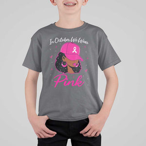 Breast Cancer Awareness T Shirt For Kid In October We Wear Pink Afro Girl TS02 Charcoal Print Your Wear