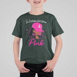 Breast Cancer Awareness T Shirt For Kid In October We Wear Pink Afro Girl TS02 Dark Forest Green Print Your Wear