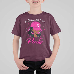 Breast Cancer Awareness T Shirt For Kid In October We Wear Pink Afro Girl TS02 Maroon Print Your Wear