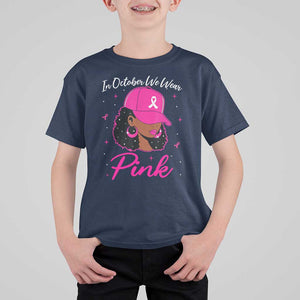 Breast Cancer Awareness T Shirt For Kid In October We Wear Pink Afro Girl TS02 Navy Print Your Wear
