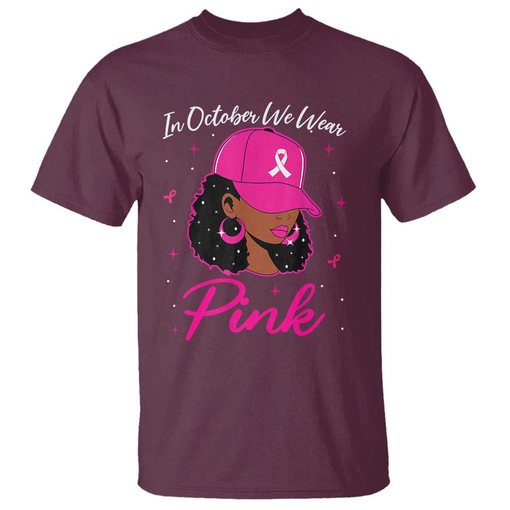 Breast Cancer Awareness T Shirt In October We Wear Pink Afro Girl TS02 Maroon Print Your Wear