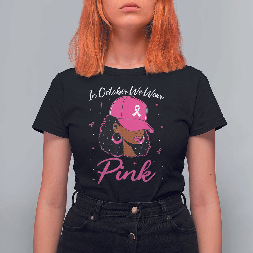 Breast Cancer Awareness T Shirt For Women In October We Wear Pink Afro Girl TS02 Black Print Your Wear