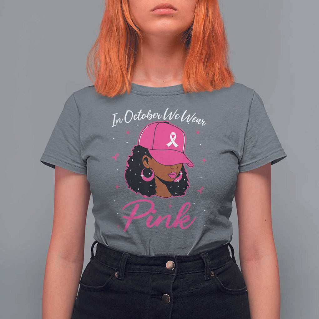 Breast Cancer Awareness T Shirt For Women In October We Wear Pink Afro Girl TS02 Charcoal Print Your Wear