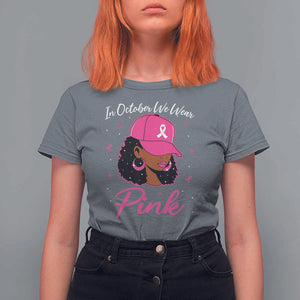 Breast Cancer Awareness T Shirt For Women In October We Wear Pink Afro Girl TS02 Charcoal Print Your Wear