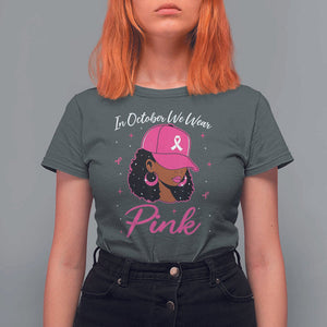 Breast Cancer Awareness T Shirt For Women In October We Wear Pink Afro Girl TS02 Dark Heather Print Your Wear