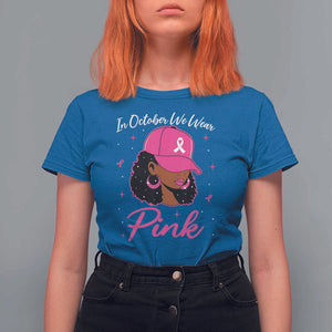 Breast Cancer Awareness T Shirt For Women In October We Wear Pink Afro Girl TS02 Royal Blue Print Your Wear