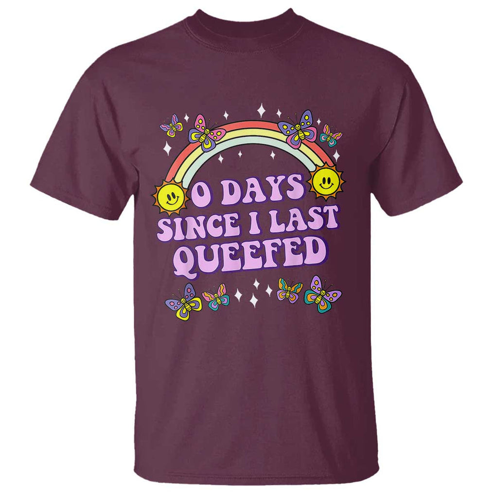 Funny Queef Joke Embarrassing T Shirt 0 Days Since I Last Queefed TS02 Maroon Print Your Wear
