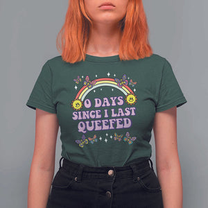 Funny Queef Joke Embarrassing T Shirt For Women 0 Days Since I Last Queefed TS02 Dark Forest Green Print Your Wear