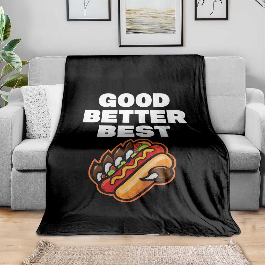 Good Better Best CFB Inspirational Throw Blanket Funny Hot Dog and Claw Graphic TS02 Print Your Wear
