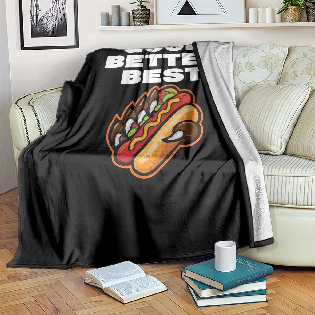 Good Better Best CFB Inspirational Throw Blanket Funny Hot Dog and Claw Graphic TS02 Print Your Wear