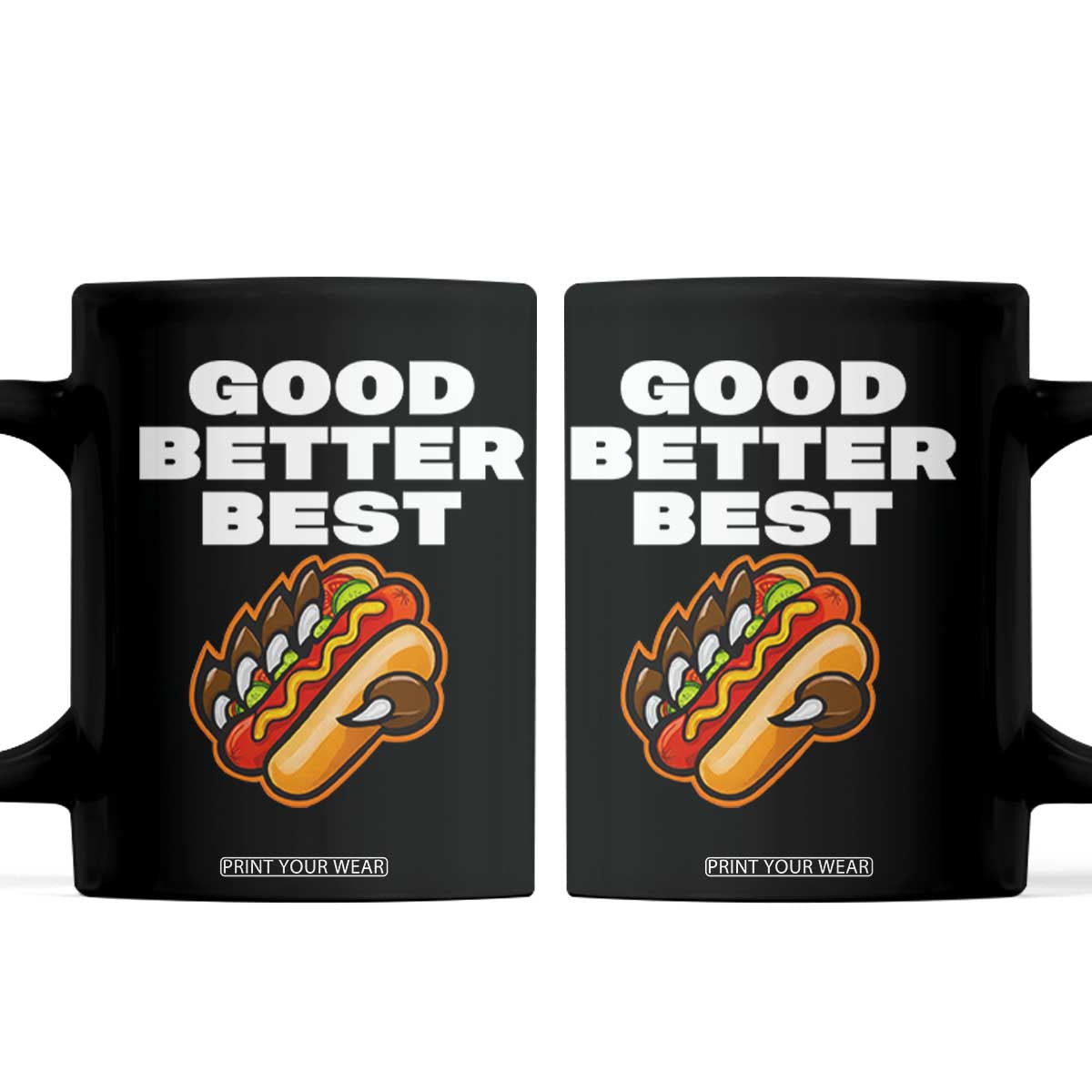 Good Better Best Chicago Football Inspirational Coffee Mug Funny Hot Dog and Claw Graphic TS02 Black Print Your Wear