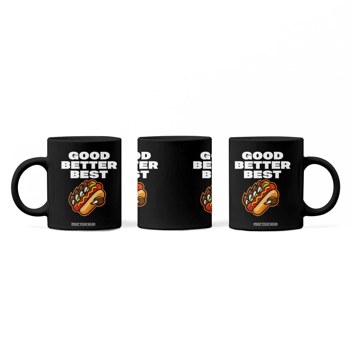 Good Better Best CFB Inspirational Coffee Mug Funny Hot Dog and Claw Graphic TS02 Print Your Wear