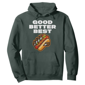 Good Better Best Chicago Football Inspirational Hoodie Funny Hot Dog and Claw Graphic TS02 Dark Forest Green Print Your Wear