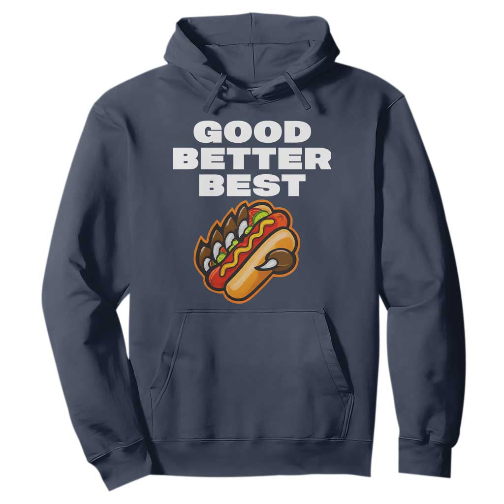 Good Better Best Chicago Football Inspirational Hoodie Funny Hot Dog and Claw Graphic TS02 Navy Print Your Wear