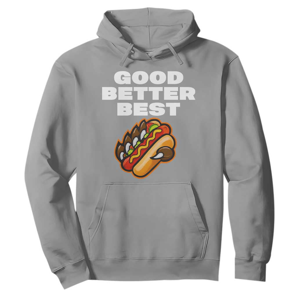 Good Better Best Chicago Football Inspirational Hoodie Funny Hot Dog and Claw Graphic TS02 Sport Gray Print Your Wear