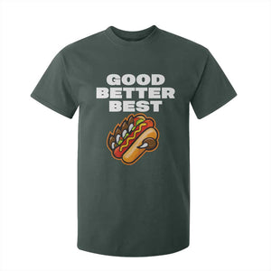 Good Better Best CFB Inspirational T Shirt For Kid Funny Hot Dog and Claw Graphic TS02 Dark Forest Green Print Your Wear