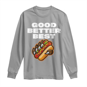 Good Better Best CFB Inspirational Long Sleeve Shirt Funny Hot Dog and Claw Graphic TS02 Sport Gray Print Your Wear