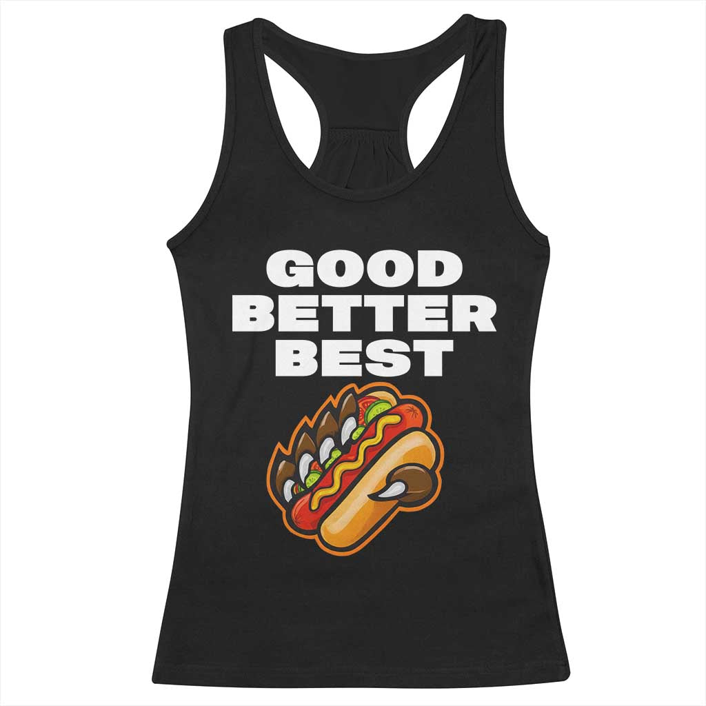 Good Better Best CFB Inspirational Racerback Tank Top Funny Hot Dog and Claw Graphic TS02 Black Print Your Wear