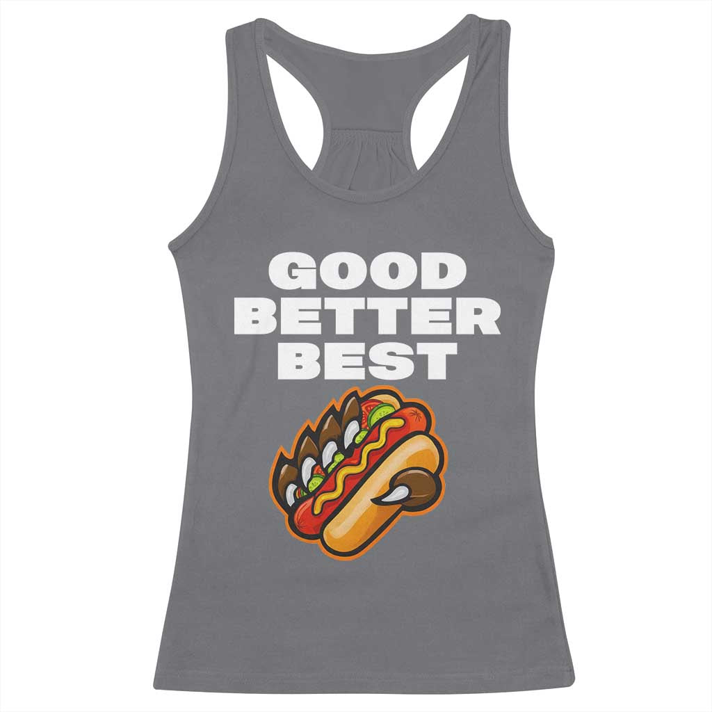 Good Better Best CFB Inspirational Racerback Tank Top Funny Hot Dog and Claw Graphic TS02 Charcoal Print Your Wear
