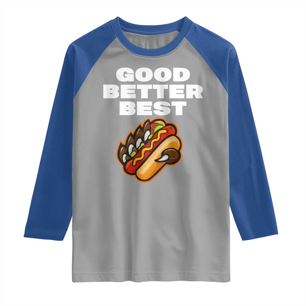 Good Better Best Chicago Football Inspirational Raglan Shirt Funny Hot Dog and Claw Graphic TS02 Sport Gray Royal Print Your Wear