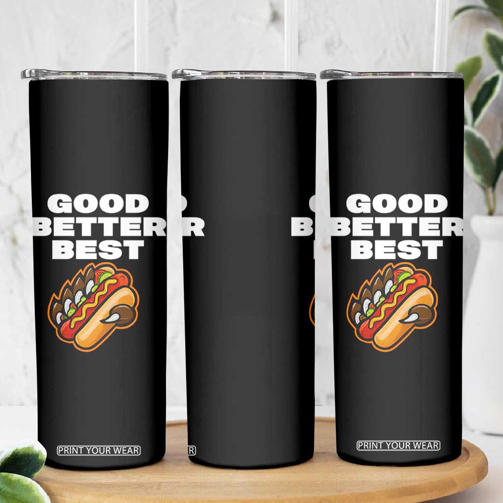 Good Better Best Chicago Football Inspirational Skinny Tumbler Funny Hot Dog and Claw Graphic TS02 Print Your Wear