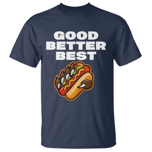 Good Better Best CFB Inspirational T Shirt Funny Hot Dog and Claw Graphic TS02 Navy Print Your Wear