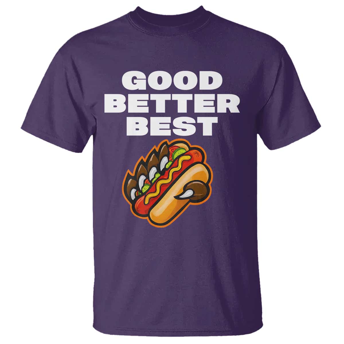 Good Better Best CFB Inspirational T Shirt Funny Hot Dog and Claw Graphic TS02 Purple Print Your Wear